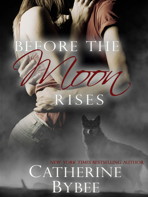 Title details for Before the Moon Rises by Catherine Bybee - Available